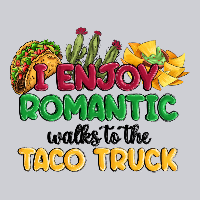 I Enjoy Romantic Walks To The Taco Truck Heavyweight Sweatshirt by MaliasSmallBusiness | Teevron