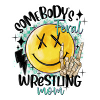 somebody's feral wrestling mom | Teevron