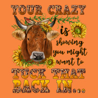 Your Crazy Is Showing Premium Sweatshirt | Teevron