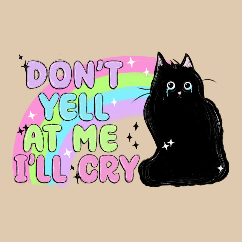 Dont Yell At Me Ill Cry Heavyweight Sweatshirt by MaliasSmallBusiness | Teevron