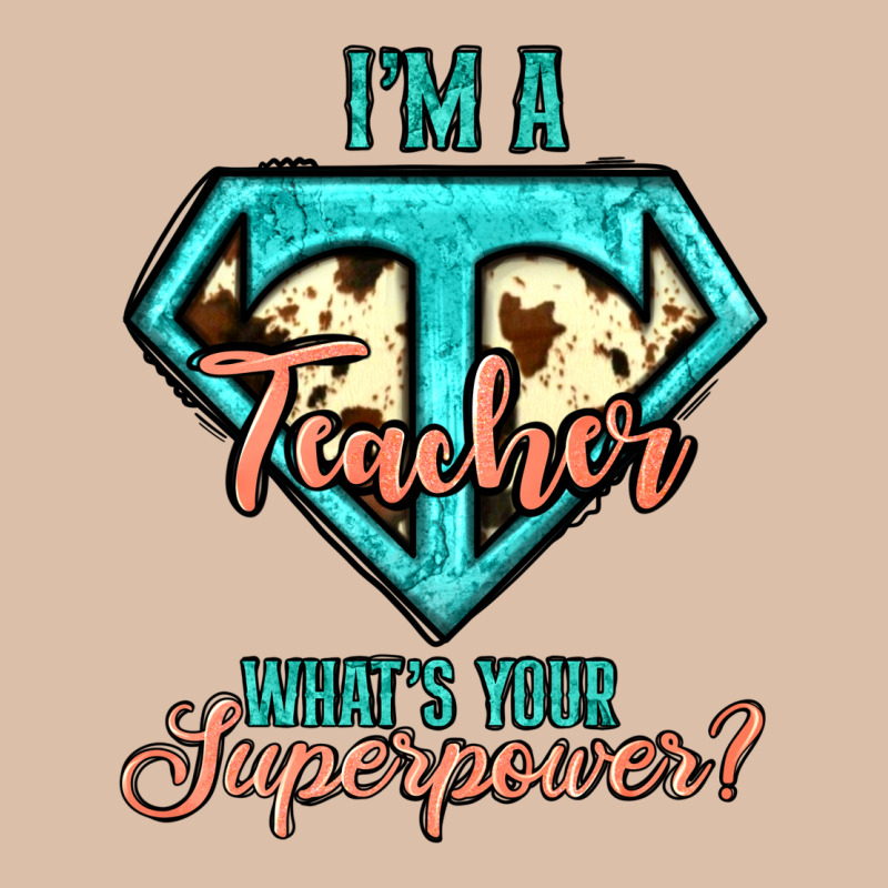 I'm A Teacher What's Your Superpower Cowhide Urban Heavy Tee by Jasminsmagicworld | Teevron