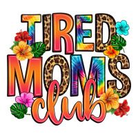 tired moms club | Teevron