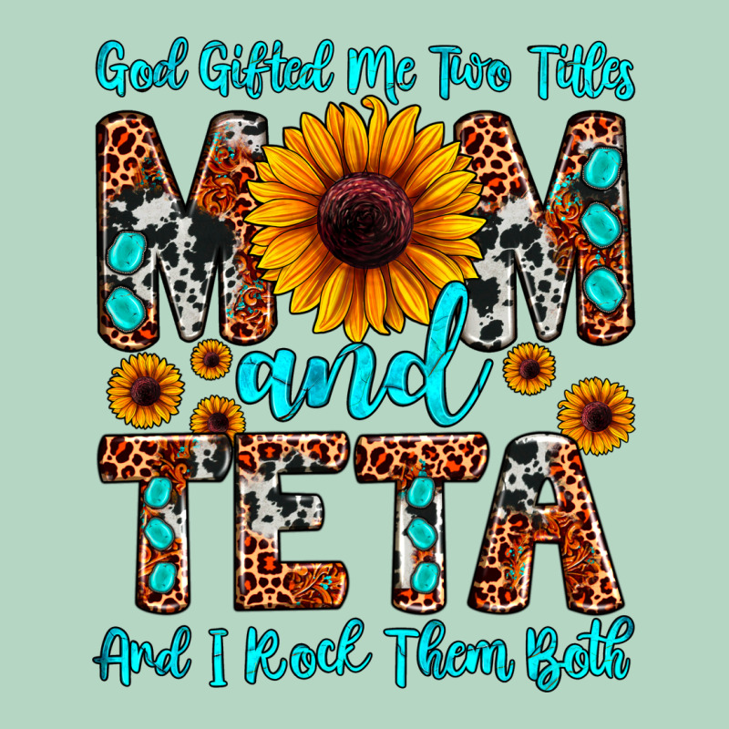 God Gifted Me Two Titles Mom And Teta And I Rock T Classic Tee by JahusDesignShop | Teevron
