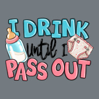I Drink Until I Pass Out Baby Heavyweight Sweatshirt | Teevron