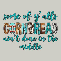 Some Of Y'alls Cornbread Ain't Done In Middle Heavyweight Hoodie | Teevron
