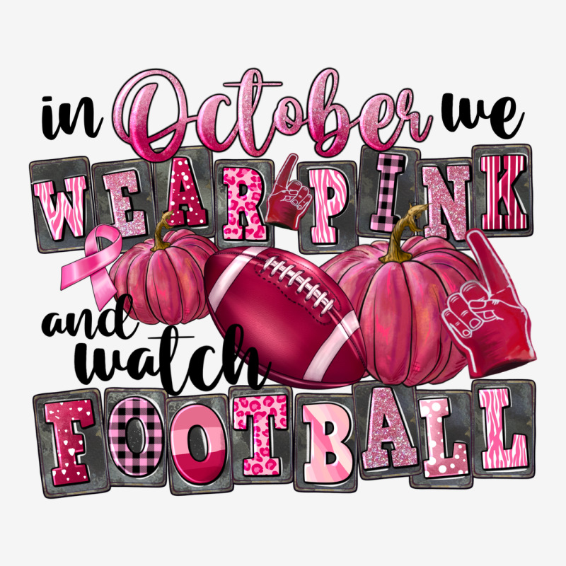 In October We Wear Pink And Watch Football Urban Hoodie by FaDigitalArtStudio | Teevron