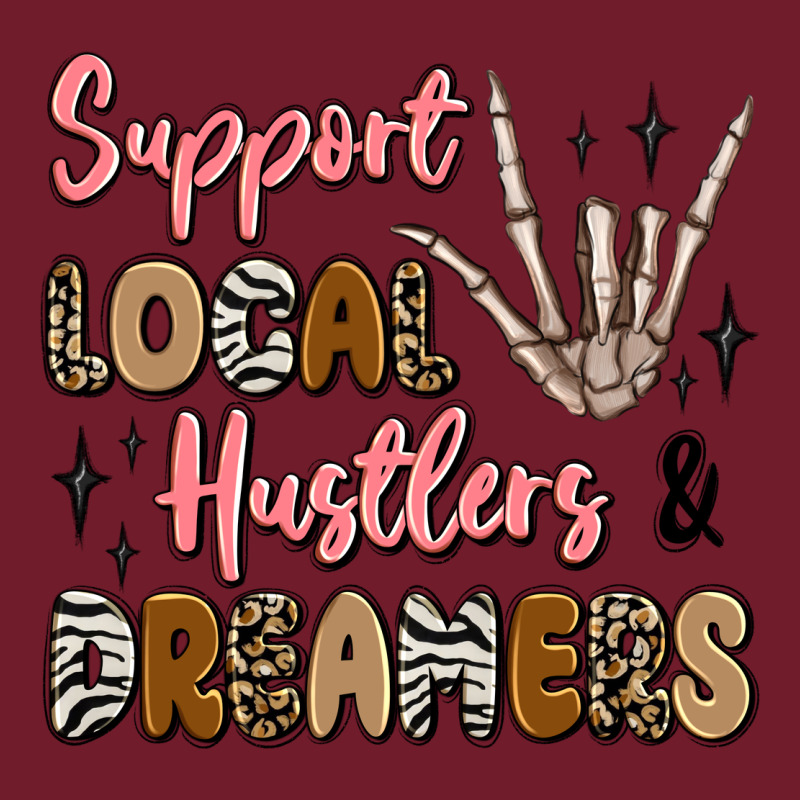 Support Local Hustlers And Dreamers Zipper Hoodie by Artiststas | Teevron