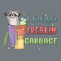 I Feel Like Garbage Raccoon Heavyweight Sweatshirt | Teevron