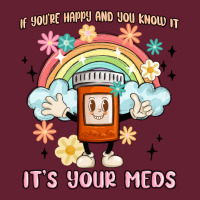 If You're Happy And You Know It Its Your Meds Classic Tee | Teevron