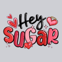 Hey Sugar Valentines Day Heavyweight Sweatshirt | Teevron