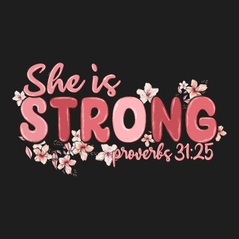 She Is Strong Proverbs 31 25 Classic Tee by MaliasSmallBusiness | Teevron