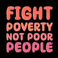 Fight Poverty Not Poor People Heavyweight Sweatshirt | Teevron