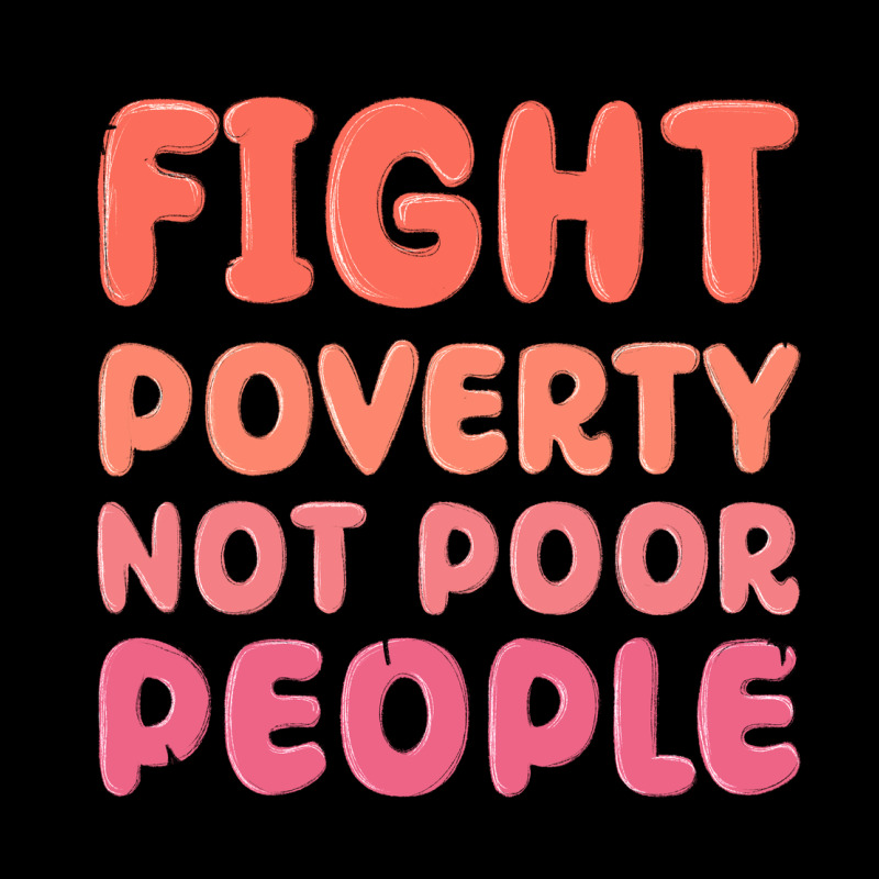 Fight Poverty Not Poor People Heavyweight Sweatshirt by MaliasSmallBusiness | Teevron