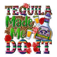 Tequila made me do it | Teevron