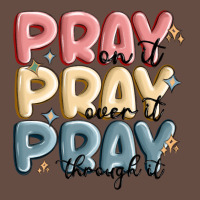 Pray On It Pray Over It Pray Through It Long Sleeve Tee | Teevron