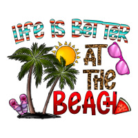 life is better at the beach | Teevron