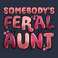 Somebodys Feral Aunt Heavyweight Sweatshirt | Teevron