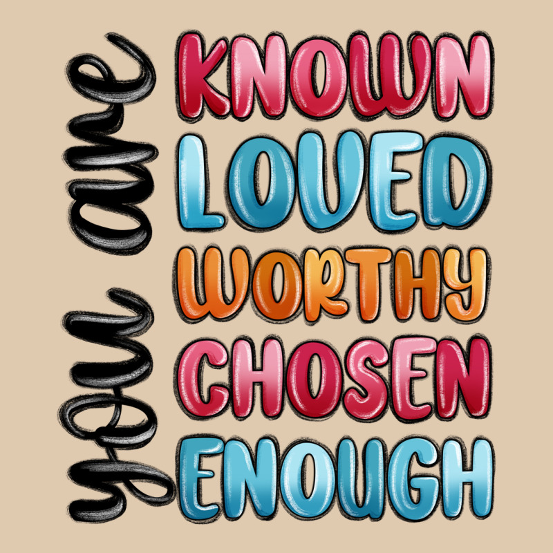 You Are Known Loved Worthy Chosen Enough Heavyweight Sweatshirt by MaliasSmallBusiness | Teevron