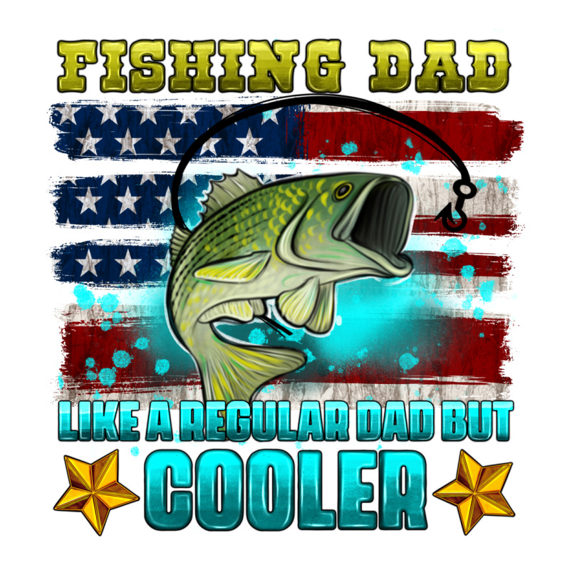 Fishing Dad Like A Regular Dad But Cooler Premium Tee by HRA Design Shop | Teevron