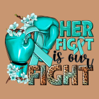 Her Fight Is Our Fight Ovarian Cancer Teal Ribbon Heavyweight Hoodie | Teevron