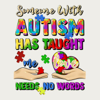 Someone With Autism Has Taught Me Love Needs No Wo Zipper Hoodie | Teevron