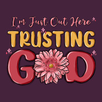 I’m Just Out Here Trusting God Classic Tee | Teevron