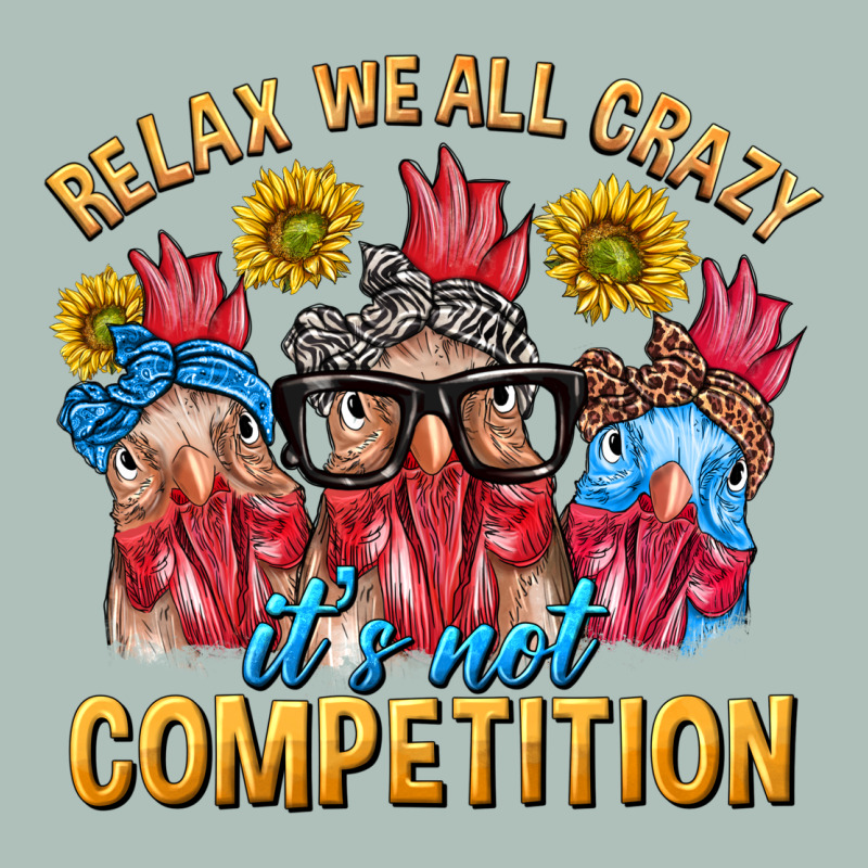 Relax We All Crazy It's Not Competition Heavyweight Hoodie by texasbilliewilder | Teevron