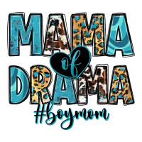 mama of drama boy mom | Teevron