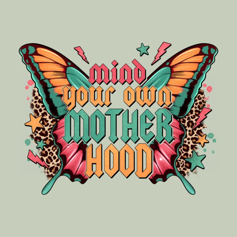 Mind Your Own Motherhood Ladies Tee by Zillion Design Studio | Teevron