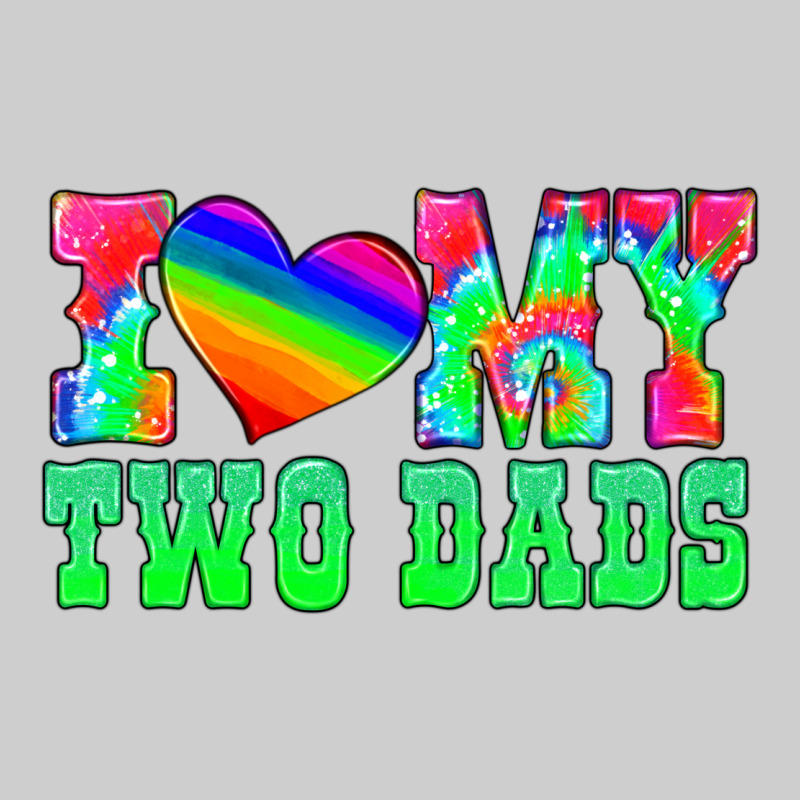 I Love My Two Dads Premium Tee by HRA Design Shop | Teevron