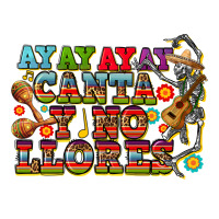 Ay Ay Ay Canta Y No Llores Ladies Tee | Teevron