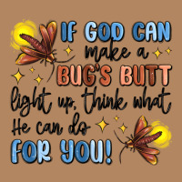 If God Can Make A Bug's Butt Light Up Long Sleeve Tee | Teevron
