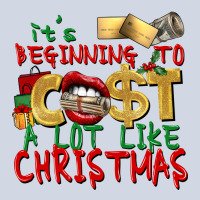 It's Beginning To Cost A Lot Like Christmas Premium Sweatshirt | Teevron
