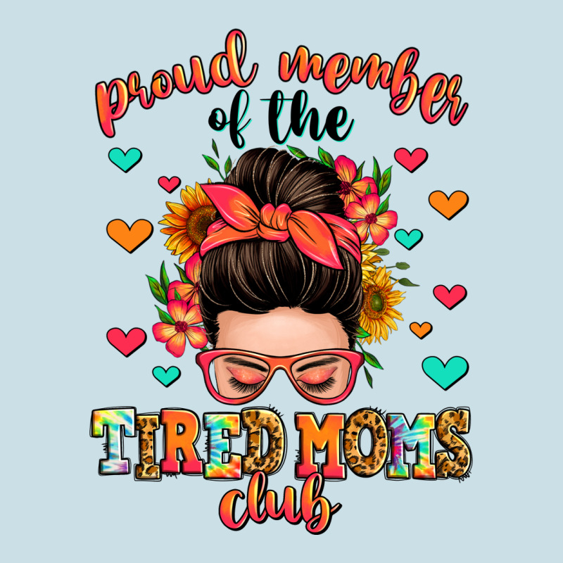 Proud Member Of The Tired Moms Club Ladies Tee by Zillion Design Studio | Teevron