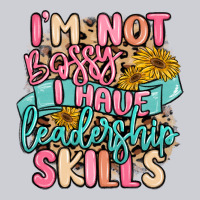 I'm Not Bossy I Just Have Leadership Skills Heavyweight Sweatshirt | Teevron