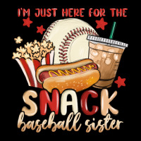 I'm Just Here For The Snack Baseball Sister Heavyweight Sweatshirt | Teevron