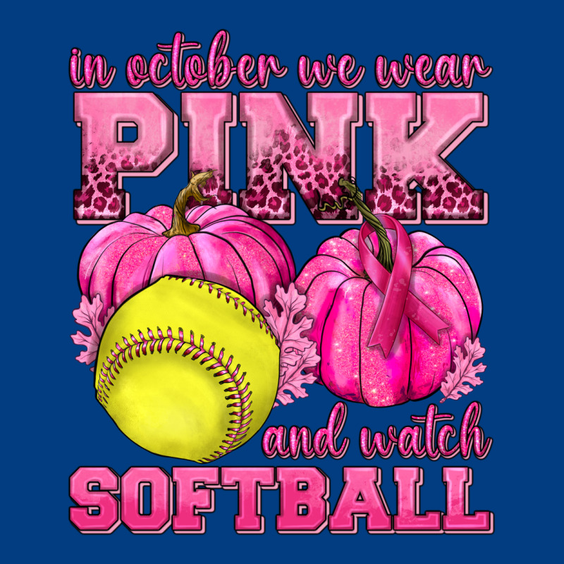 In October We Wear Pink And Watch Softball Premium Sweatshirt by texasbilliewilder | Teevron
