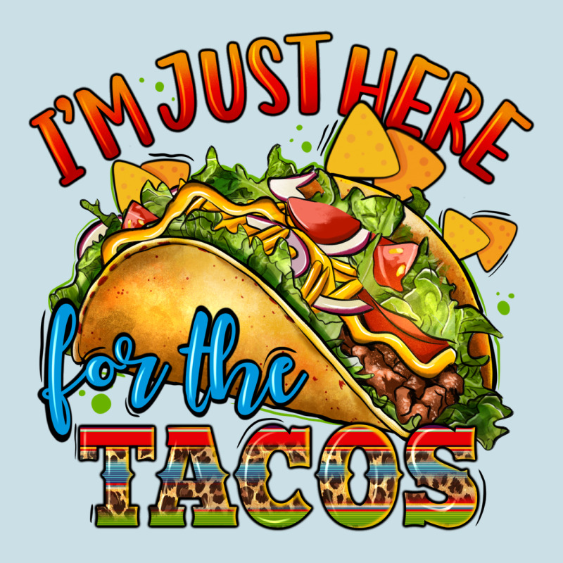 Im Just Here For The Tacos Ladies Tee by CTS Tumbler Store | Teevron
