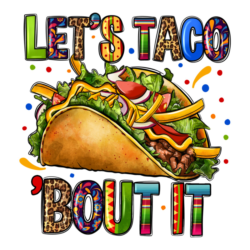 Lets Taco Bout It Ladies Tee by CTS Tumbler Store | Teevron