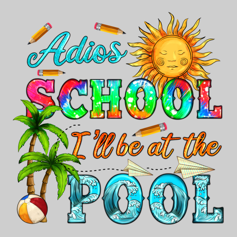 Adios School I Ll Be At The Pool Premium Tee by HRA Design Shop | Teevron