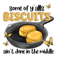 some of yalls biscuits aint done in the middle | Teevron