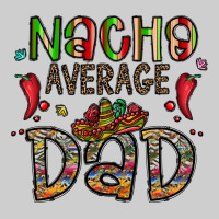 Nacho Average Dad Premium Tee | Teevron