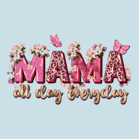 Mama All Day Everyday Ladies Tee | Teevron