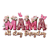 mama all day everyday | Teevron