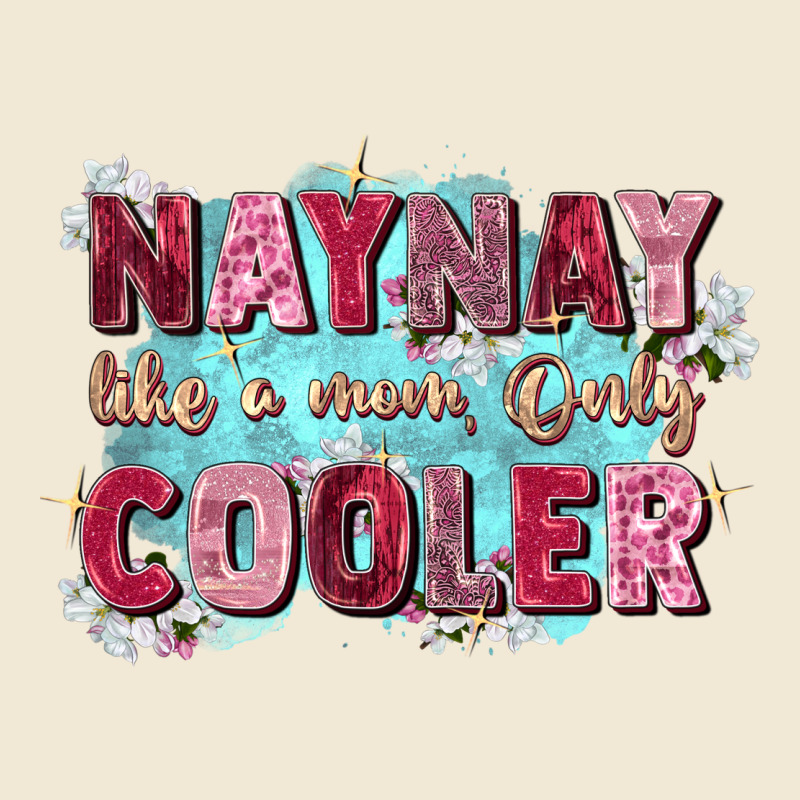 Naynay Like A Mom Ladies Tee by Zillion Design Studio | Teevron