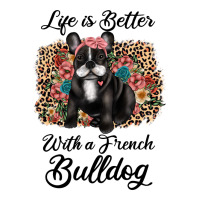 Life Is Better With A French Bulldog Ladies Tee | Teevron