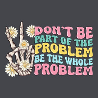 Dont Be Part Of The Problem Long Sleeve Tee | Teevron