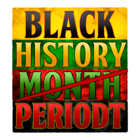 Black history month periodt | Teevron