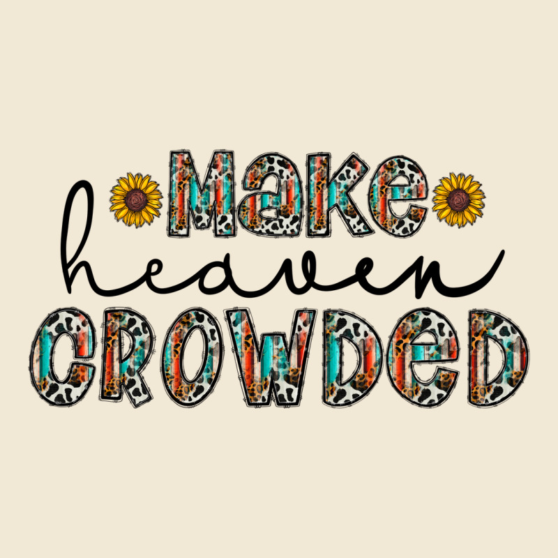 Make Heaven Crowded Premium Tee by CowhideDigitalArt | Teevron