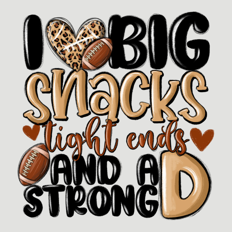I Love Big Sacks Tight Ends And A Strong D Classic Tee by MaliasSmallBusiness | Teevron